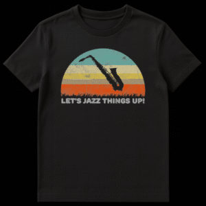 Vintage-style 'LET'S JAZZ THINGS UP!' t-shirt design with a black saxophone silhouette over a distressed, striped sunset graphic and black background. on Black t-shirt