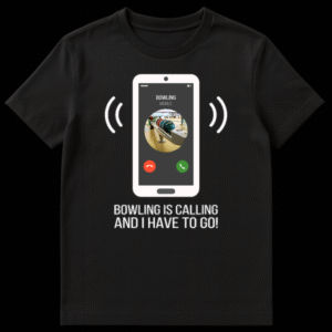 Humorous black t-shirt design with a white smartphone showing 'BOWLING' caller ID and colorful bowling balls, with the text 'BOWLING IS CALLING AND I HAVE TO GO!' on Black t-shirt