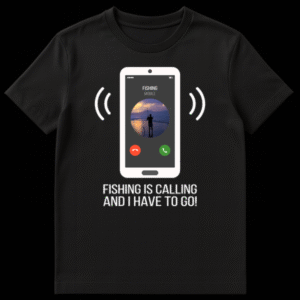 Black t-shirt with a white outline of a smartphone ringing, displaying 'FISHING MOBILE' on screen and a fishing silhouette. Below, white text reads 'FISHING IS CALLING AND I HAVE TO GO!' on Black t-shirt