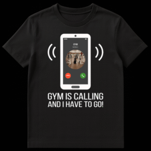 Gym is Calling and I Have to Go! T-Shirt design with gym imagery and phone call inspired buttons on Black t-shirt