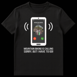Mountain Biking is Calling t-shirt design with text 'MOUNTAIN BIKING MOBILE MOUNTAIN BIKING IS CALLING SORRY, BUT I HAVE TO GO!' on Black t-shirt