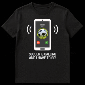 Smartphone design t-shirt with 'SOCCER IS CALLING AND I HAVE TO GO!' text, featuring a soccer ball caller ID. on Black t-shirt