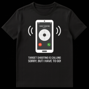 White t-shirt with a minimalist illustration of a smartphone receiving a call from 'TARGET SHOOTING', featuring a bullseye on screen and text 'TARGET SHOOTING IS CALLING SORRY, BUT I HAVE TO GO!' on Black t-shirt