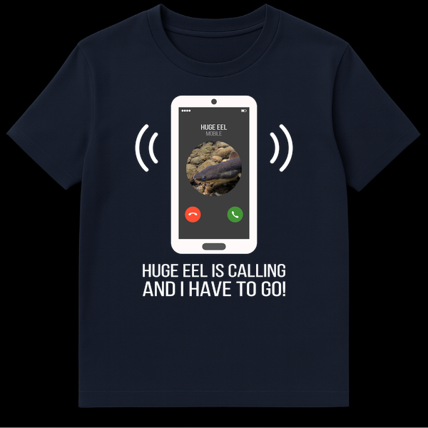 Humorous t-shirt design showing a smartphone with an incoming call from 'HUGE EEL' and text 'HUGE EEL IS CALLING AND I HAVE TO GO!' on a black background. on Navy Blue t-shirt