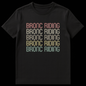 Bronc Riding Enthusiast Retro Vintage Distressed Typography T-Shirt with Repeated Text in Muted Colors on Black Background on Black t-shirt