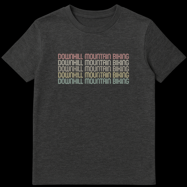 Black t-shirt with 'DOWNHILL MOUNTAIN BIKING' repeated five times in stacked, distressed inline text, colors from top to bottom are coral, tan, yellow, green, teal. on Dark Heather t-shirt
