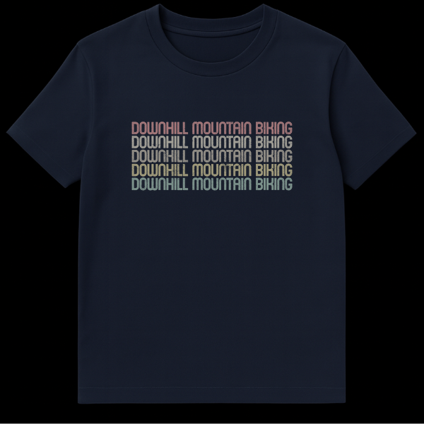 Black t-shirt with 'DOWNHILL MOUNTAIN BIKING' repeated five times in stacked, distressed inline text, colors from top to bottom are coral, tan, yellow, green, teal. on Navy Blue t-shirt