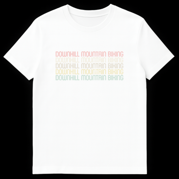 Black t-shirt with 'DOWNHILL MOUNTAIN BIKING' repeated five times in stacked, distressed inline text, colors from top to bottom are coral, tan, yellow, green, teal. on White t-shirt