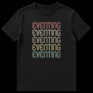 Black t-shirt featuring the word EVENTING repeated five times vertically in a retro, distressed, multi-line font with a rainbow color gradient from reddish-pink to teal, appealing to equestrian enthusiasts. on Black t-shirt