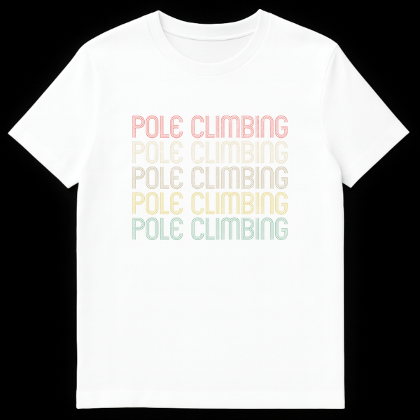 Retro 70s/80s 'POLE CLIMBING' t-shirt with distressed, multi-line typography in a vintage color gradient on a black background. on White t-shirt