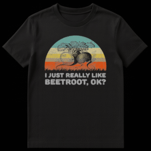 Vintage botanical beetroot t-shirt with text 'I JUST REALLY LIKE BEETROOT, OK?' on a retro striped background on Black t-shirt
