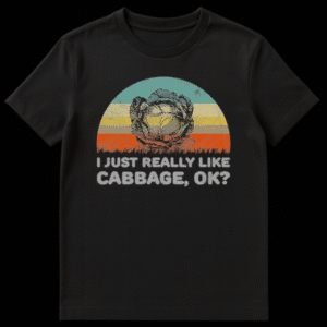 Vintage Cabbage Lover Unisex T-Shirt with "I JUST REALLY LIKE CABBAGE, OK?" text and retro sunset graphic on Black t-shirt