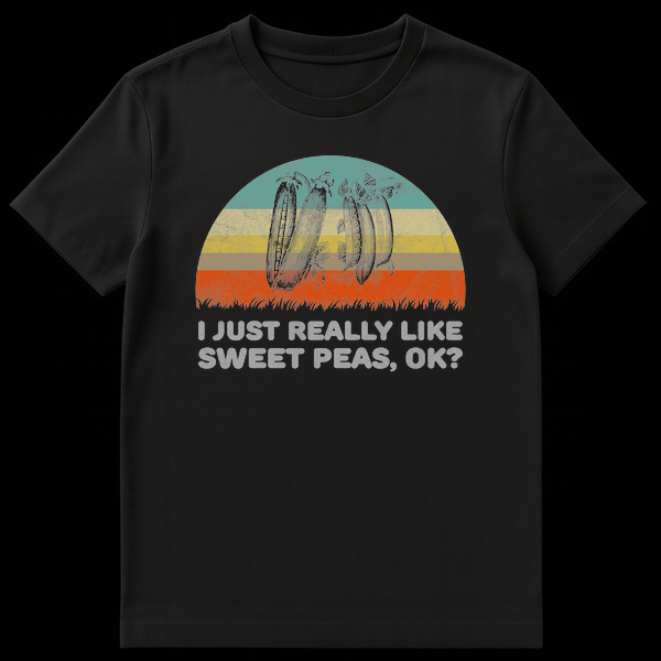 I Just Really Like Sweet Peas Ok T-Shirt with distressed vintage botanical pea pods and retro sunset background on Black t-shirt