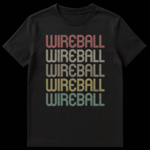 Black t-shirt with stacked, distressed retro "WIREBALL" text in vintage muted colors for pinball and electronics enthusiasts on Black t-shirt