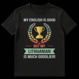 Vintage distressed t-shirt with 'My English is Good but My Lithuanian is Much Goodlier!' text, trophy, and laurel wreath. on Black t-shirt