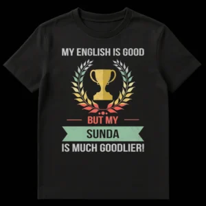 Black t-shirt with distressed vintage text 'MY ENGLISH IS GOOD BUT MY SUNDA IS MUCH GOODLIER!' and a trophy graphic with laurel wreath on Black t-shirt