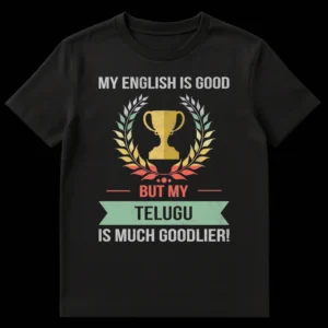Vintage t-shirt with 'MY ENGLISH IS GOOD BUT MY TELUGU IS MUCH GOODLIER!' text, trophy, and wreath, celebrating Telugu language pride. on Black t-shirt
