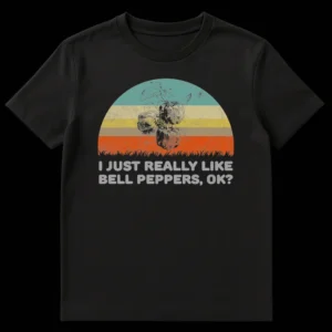 I JUST REALLY LIKE BELL PEPPERS, OK? t-shirt with vintage botanical bell pepper illustration, retro sunset, and distressed texture on a black background on Black t-shirt