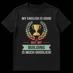 Vintage distressed black t-shirt with 'MY ENGLISH IS GOOD BUT MY BUILDING IS MUCH GOODLIER!' text and a trophy with laurel wreath graphic on Black t-shirt