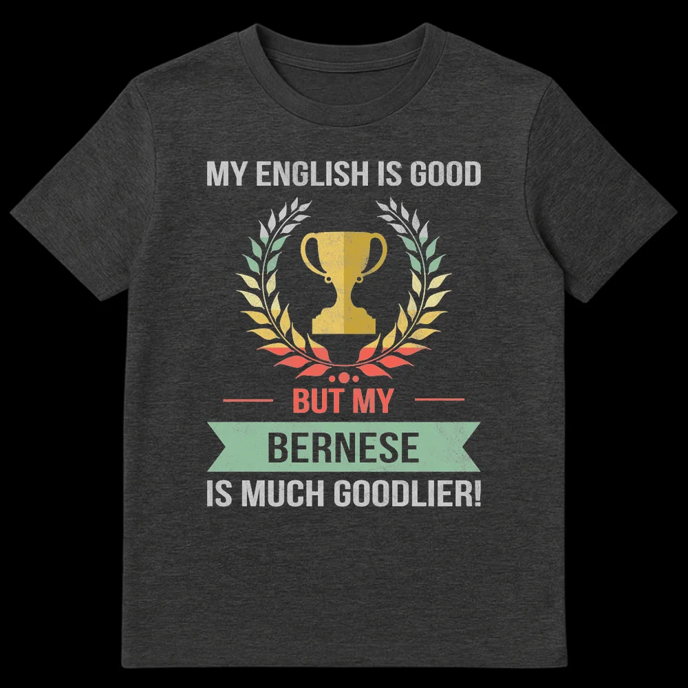 Bernese Mountain Dog Lover Funny Grammar Joke T-Shirt with trophy and laurel wreath on Dark Heather t-shirt