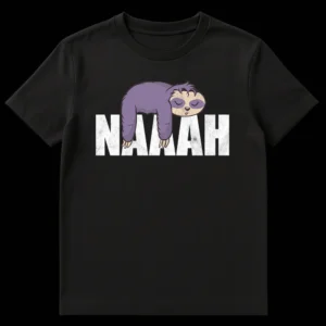 Cartoon sloth sleeping on distressed NAAAAH text on a t-shirt, illustrating a lazy or relaxed mood on Black t-shirt