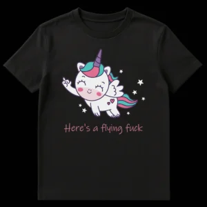 Sarcastic Unicorn T-Shirt with 'Here's a flying fuck' text, featuring a cute winged unicorn giving the middle finger on a black background. on Black t-shirt