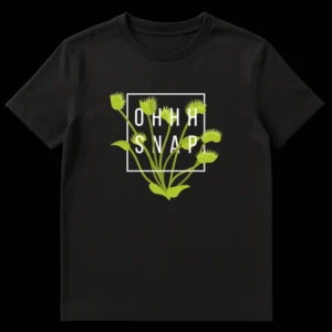Black t-shirt with lime green and olive green Venus flytraps surrounding white "OHH SNAP" text, creating a humorous plant pun design. on Black t-shirt