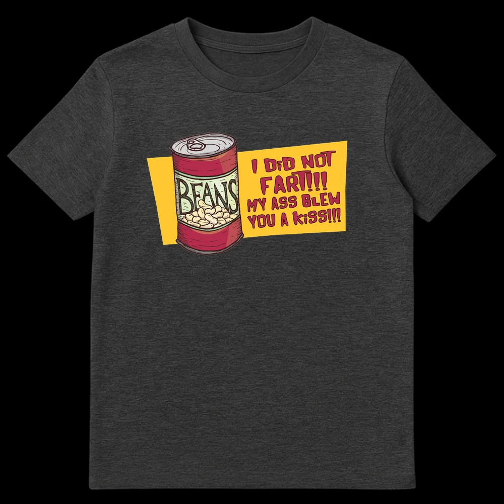 Funny t-shirt with a red can of beans and text 'I DID NOT FART!!! MY ASS BLEW YOU A KISS!!!' in a cartoon style on Dark Heather t-shirt