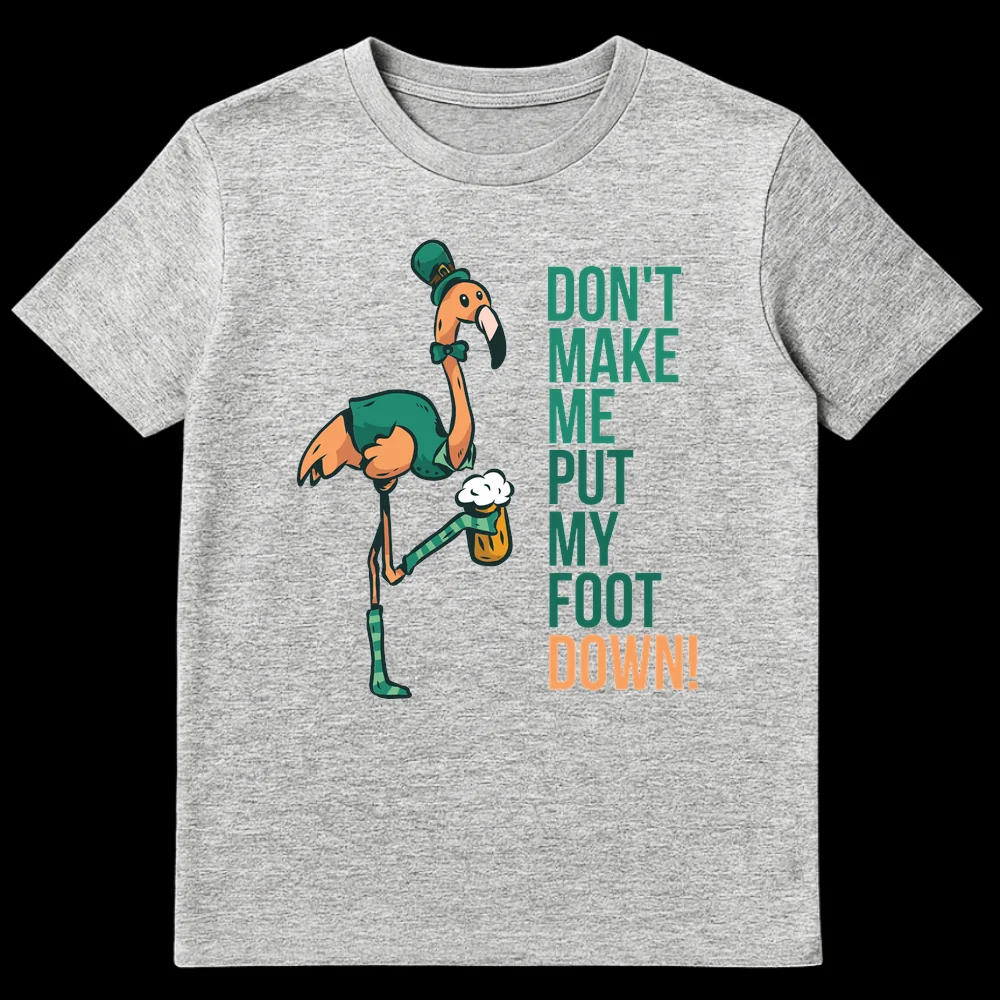 Humorous St. Patrick's Day t-shirt featuring a cartoon flamingo in green attire holding a beer mug with its foot, with the text 'DON'T MAKE ME PUT MY FOOT DOWN!' on Sports Grey t-shirt