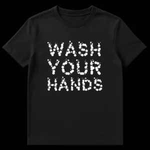 WASH YOUR HANDS t-shirt with bubble typography design, white text on black background on Black t-shirt