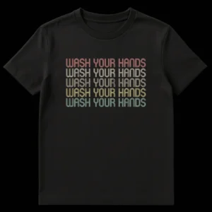Unisex 'Wash Your Hands' retro hygiene awareness t-shirt in vintage distressed stacked text with earthy gradient colors on a black tee on Black t-shirt
