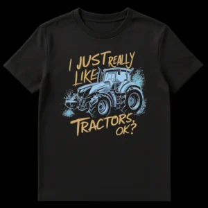 I Just Really Like Tractors OK Funny Blue Tractor Farming Agriculture Enthusiast T-Shirt on Black t-shirt