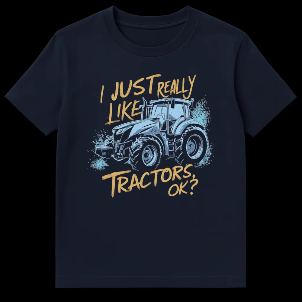 I Just Really Like Tractors OK Funny Blue Tractor Farming Agriculture Enthusiast T-Shirt on Navy Blue t-shirt