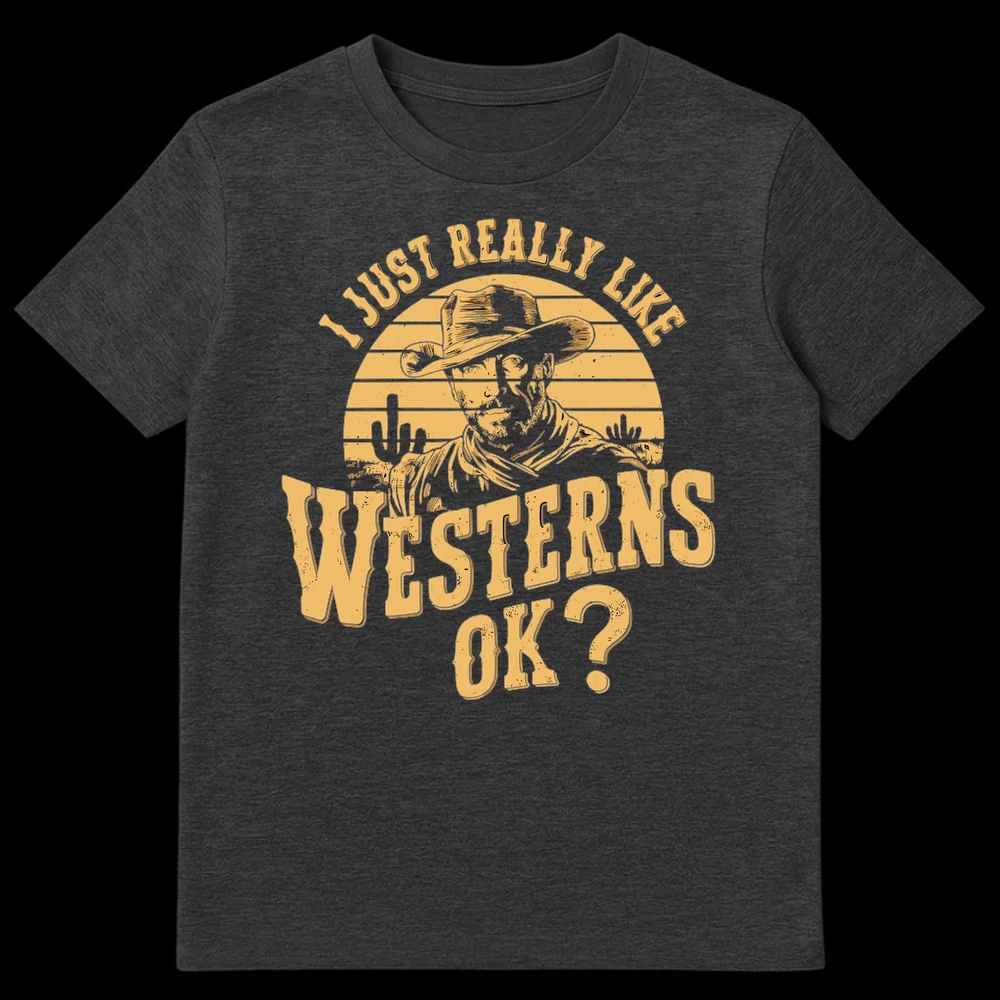 I JUST REALLY LIKE WESTERNS OK? T-Shirt with retro cowboy, desert sunset, and cacti graphic in vintage gold on a dark background. on Dark Heather t-shirt