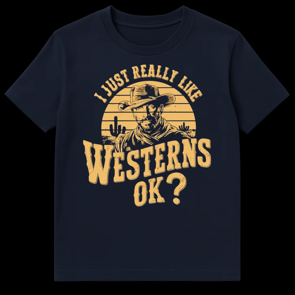 I JUST REALLY LIKE WESTERNS OK? T-Shirt with retro cowboy, desert sunset, and cacti graphic in vintage gold on a dark background. on Navy Blue t-shirt