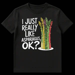 T-shirt with distressed text 'I JUST REALLY LIKE ASPARAGUS, OK?' and colorful asparagus illustration on a black background on Black t-shirt
