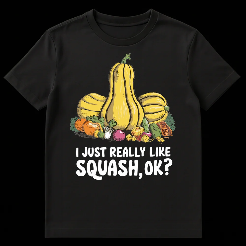 T-shirt with rustic illustration of squash and autumn vegetables, and white text 'I JUST REALLY LIKE SQUASH, OK?' on a black background. on Black t-shirt