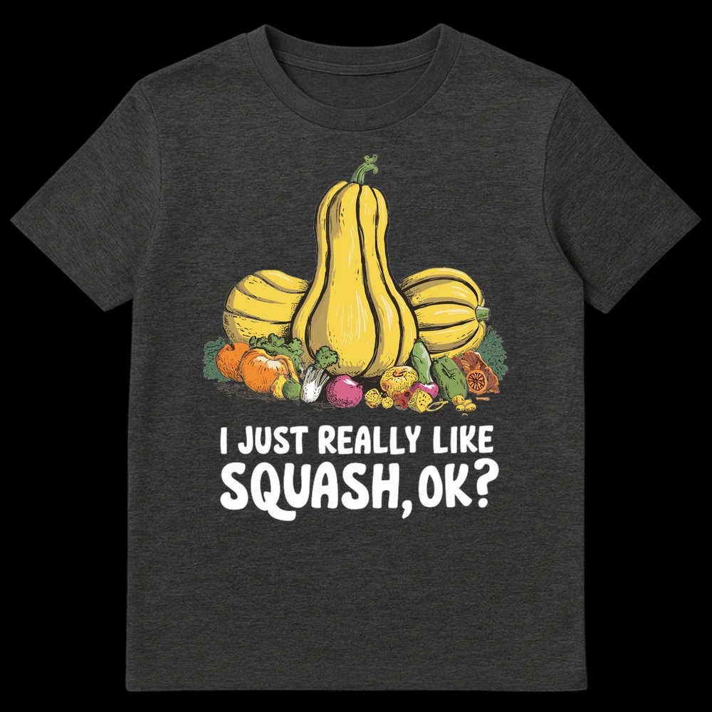 T-shirt with rustic illustration of squash and autumn vegetables, and white text 'I JUST REALLY LIKE SQUASH, OK?' on a black background. on Dark Heather t-shirt