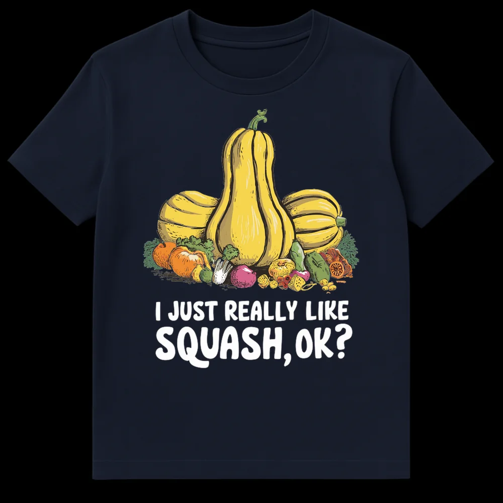 T-shirt with rustic illustration of squash and autumn vegetables, and white text 'I JUST REALLY LIKE SQUASH, OK?' on a black background. on Navy Blue t-shirt