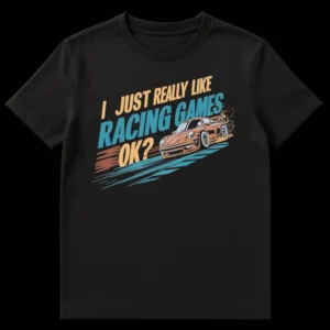 Retro racing car t-shirt with 'I JUST REALLY LIKE RACING GAMES OK?' text in teal and orange with a dynamic vintage car graphic. on Black t-shirt