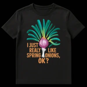 Vibrant graphic t-shirt featuring an illustrated spring onion and text 'I JUST REALY LIKE SPRING ONIONS, OK?' on a black background on Black t-shirt