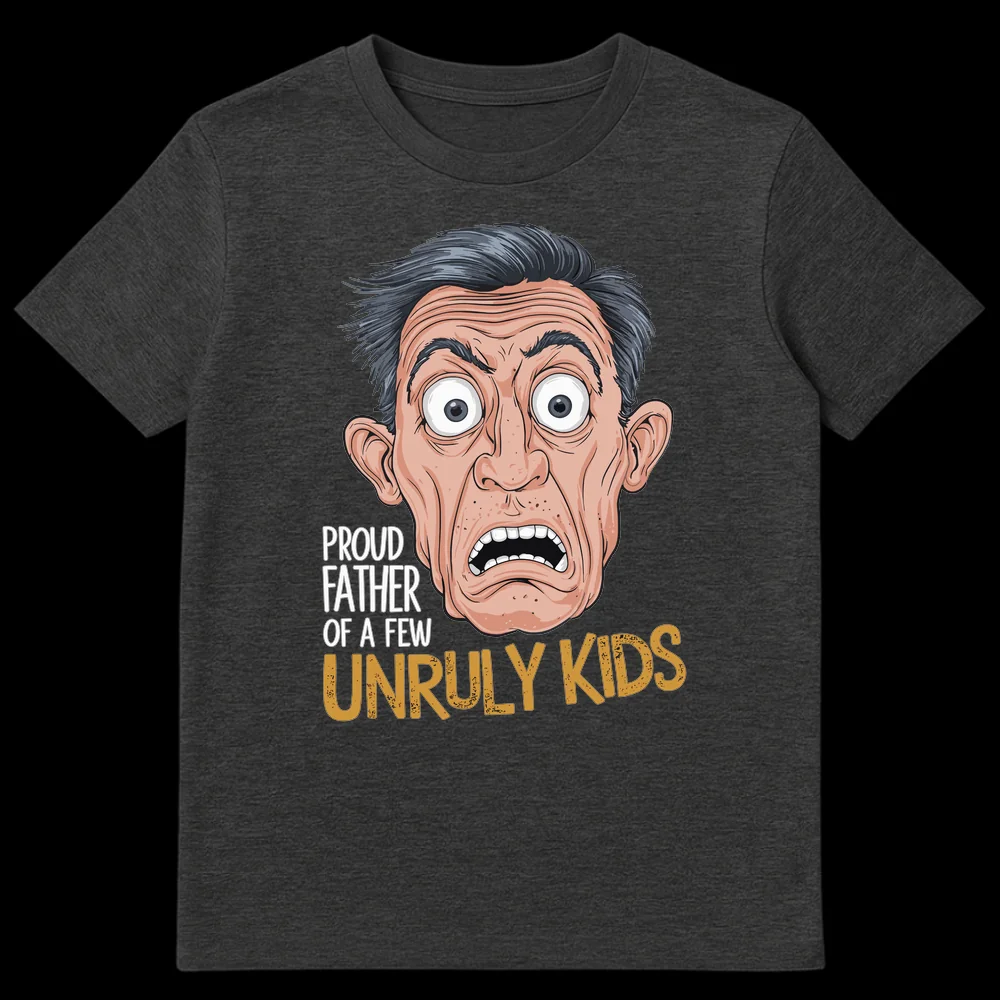 Humorous t-shirt with a stressed father's face and text 'PROUD FATHER OF A FEW UNRULY KIDS' reflecting dad life humor and parenting stress. on Dark Heather t-shirt