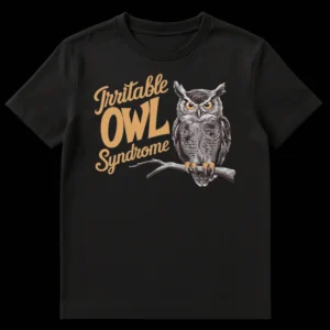 Irritable Owl Syndrome T-Shirt featuring a grumpy Great Horned Owl illustration and humorous text for night owls and sarcastic humor lovers. on Black t-shirt