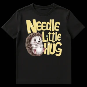 Cute cartoon hedgehog t-shirt with text 'Needle Little HUG' on Black t-shirt