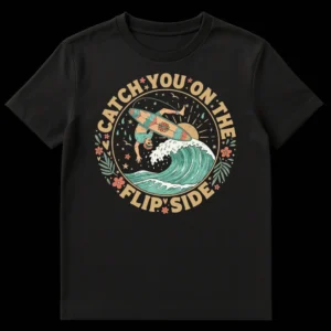 Retro surf t-shirt featuring a surfer literally flipping on a wave with 'Catch You On The Flip Side' text, in warm earthy tones on a black shirt. on Black t-shirt