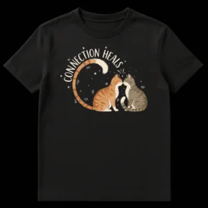 Two cats touching noses under a starry sky with 'CONNECTION HEALS' text, symbolizing emotional well-being. on Black t-shirt