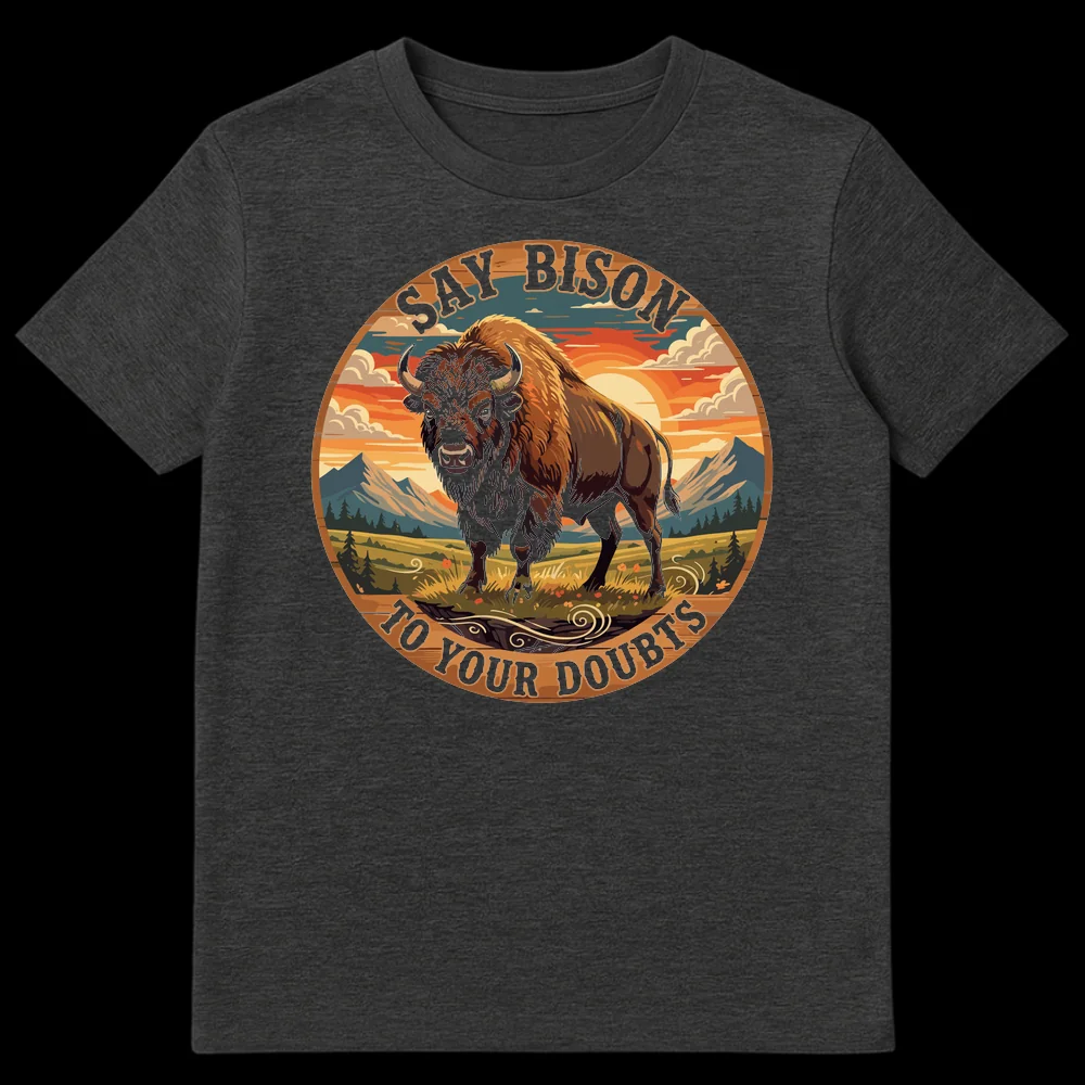 Vintage national park style t-shirt with a bison and the text 'SAY BISON TO YOUR DOUBTS' on Dark Heather t-shirt