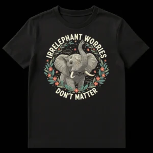 Irrelephant Worries Don't Matter T-Shirt with a central elephant surrounded by a floral wreath in earthy tones on a black background. on Black t-shirt