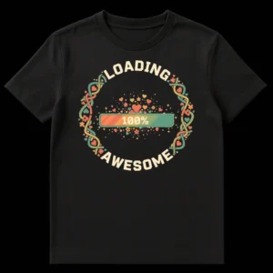 Black t-shirt with 'LOADING 100% AWESOME' design. Features a digital loading bar, surrounded by decorative swirls, hearts, flowers, and stars in cream, teal, olive green, and terracotta colors. on Black t-shirt