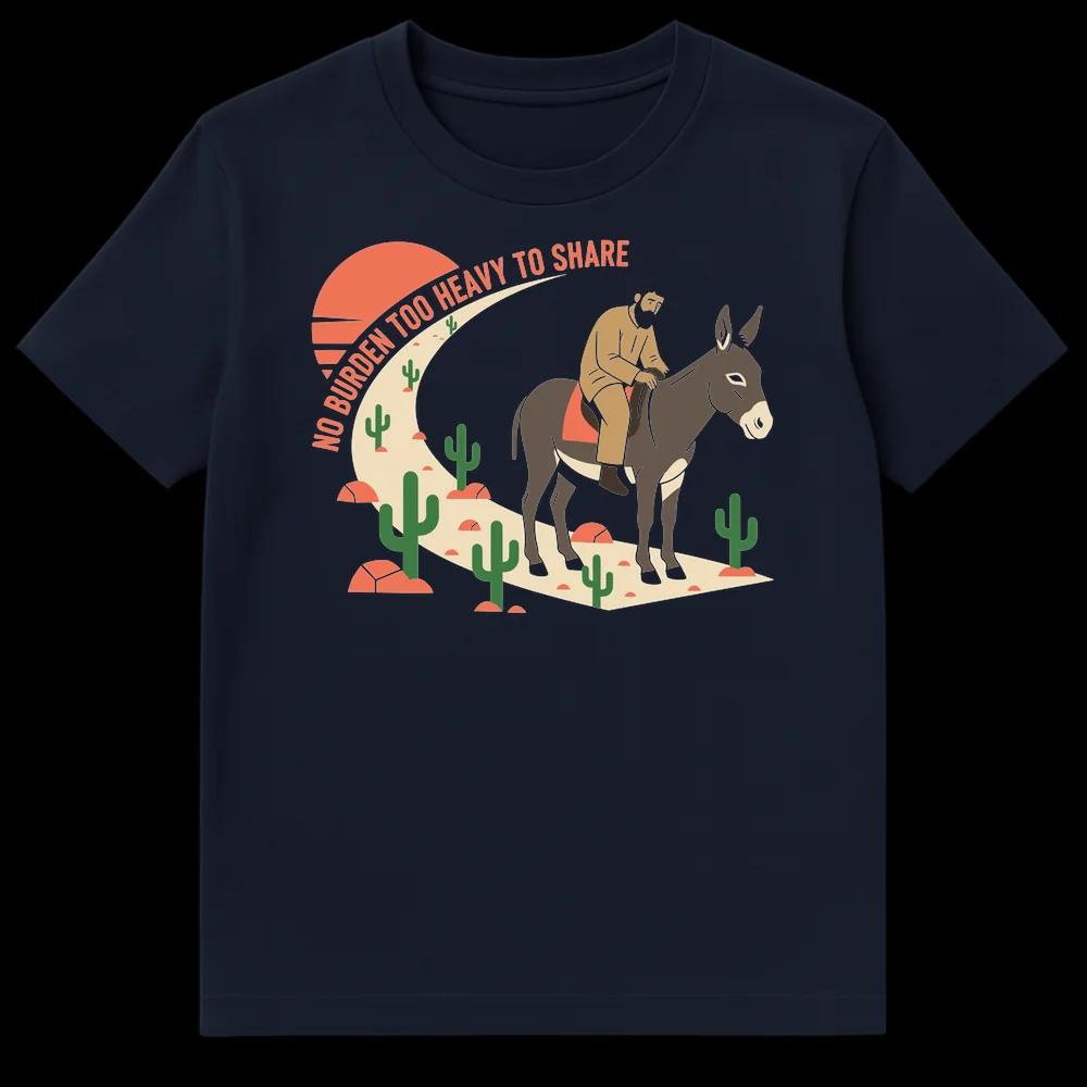 Man riding a donkey in desert with 'NO BURDEN TOO HEAVY TO SHARE' text, illustrating a pun about sharing burdens. on Navy Blue t-shirt